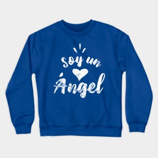 Soy un Ángel - I'm an Angel Crewneck Sweatshirt